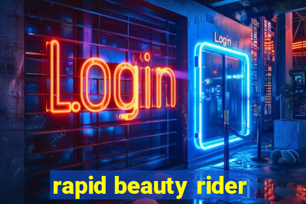 rapid beauty rider